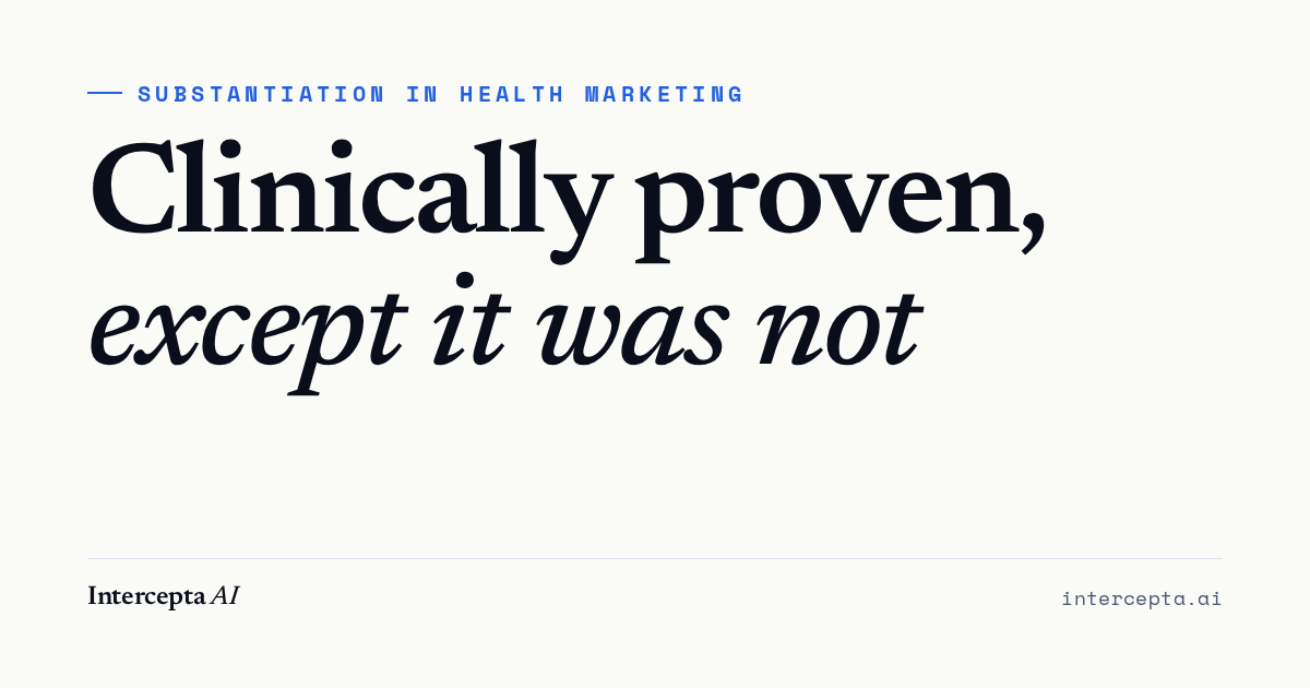 Social card on an off-white ground reading 'Clinically proven, except it was not', under the eyebrow 'Substantiation in health marketing', with the Intercepta AI wordmark.
