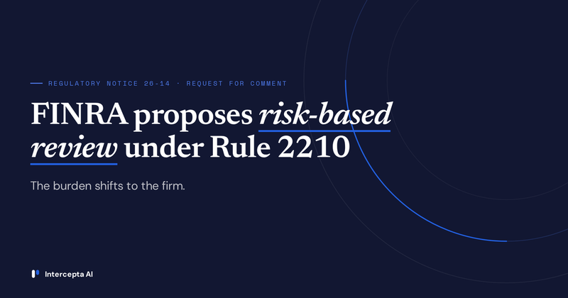 FINRA proposes risk-based review under Rule 2210. The burden shifts to the firm.
