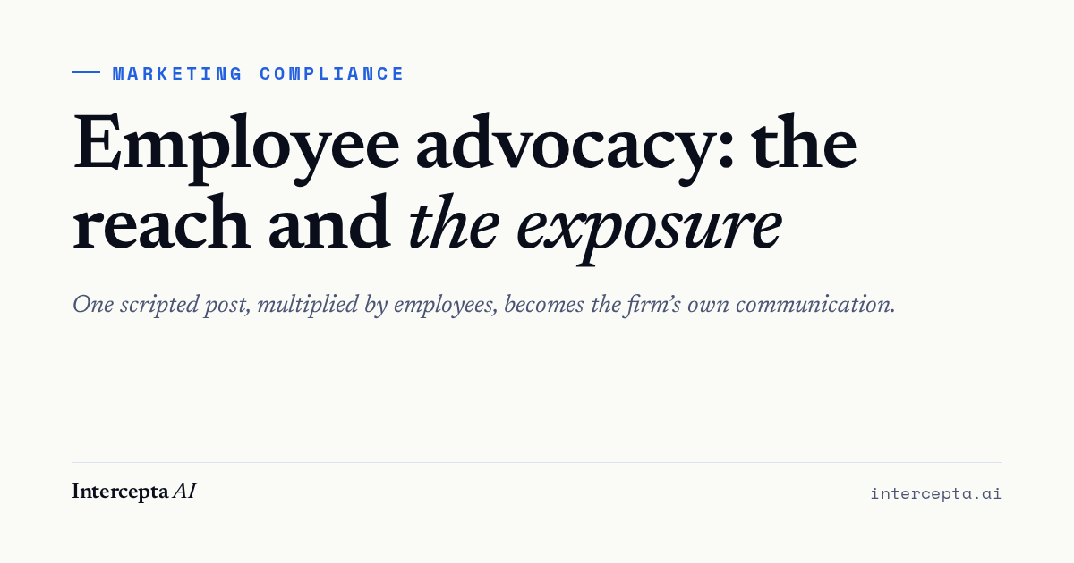 Blog card. Headline ‘Employee advocacy: the reach and the exposure’. Subline ‘One scripted post, multiplied by employees, becomes the firm’s own communication.’ Intercepta AI.