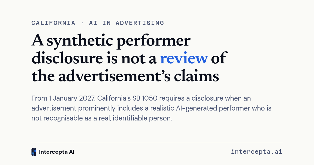 Intercepta AI feature card headed “A synthetic performer disclosure is not a review of the advertisement’s claims”, with the subline on the California SB 1050 duty from 1 January 2027.